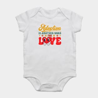 Adopt Gotcha Day Another Word For Love Family Adoption Day Baby Bodysuit